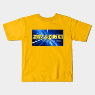 What A Piece of Junk! Kids T-Shirt